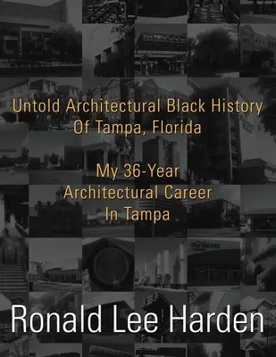Istoria arhitecturală nespusă a negrilor din Tampa, Florida - Untold Architectural Black History Of Tampa, Florida