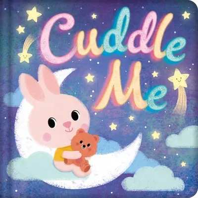 Îmbrățișează-mă: carte de carton căptușită - Cuddle Me: Padded Board Book