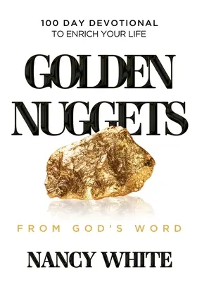 Pepite de aur din Cuvântul lui Dumnezeu: Devoțional de 100 de zile pentru a-ți îmbogăți viața - Golden Nuggets From God's Word: 100 Day Devotional to Enrich Your Life