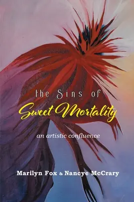 Păcatele Mortalității Dulci: O confluență artistică - The Sins of Sweet Mortality: An Artistic Confluence