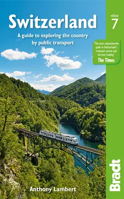 Elveția: Un ghid de explorare a țării cu transportul public - Switzerland: A Guide to Exploring the Country by Public Transport