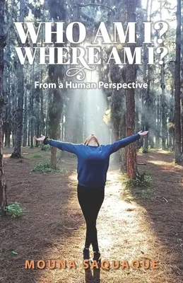 Who Am I? Unde sunt eu? Dintr-o perspectivă umană - Who Am I? Where Am I?: From a Human Perspective