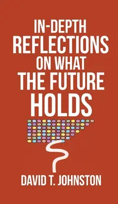 Reflecții aprofundate despre ceea ce ne rezervă viitorul - In-depth Reflections On What The Future Holds