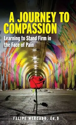 O călătorie către compasiune: Învățarea de a rămâne ferm în fața durerii - A Journey to Compassion: Learning to Stand Firm in the Face of Pain