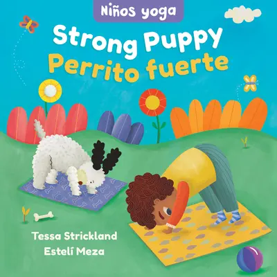 Yoga Tots: Cățeluș puternic / Nios Yoga: Perrito Fuerte - Yoga Tots: Strong Puppy / Nios Yoga: Perrito Fuerte
