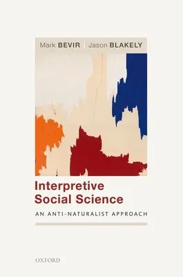 Științe sociale interpretative: O abordare anti-naturalistă - Interpretive Social Science: An Anti-Naturalist Approach