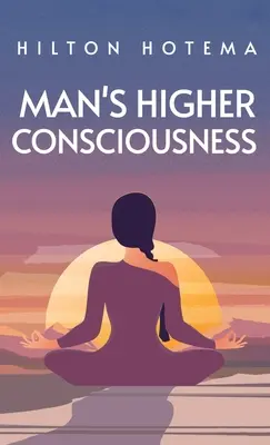 Conștiința superioară a omului Hardcover - Man's Higher Consciousness Hardcover