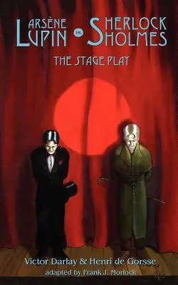 Arsene Lupin vs Sherlock Holmes: piesa de teatru - Arsene Lupin vs Sherlock Holmes: The Stage Play