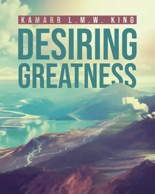 Dorința de măreție - Desiring Greatness