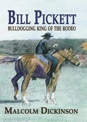 Bill Pickett: Regele Rodeo al Bull Dogging - Bill Pickett: Bull Dogging King of the Rodeo