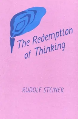 Răscumpărarea gândirii: Un studiu în filosofia lui Toma de Aquino (Cw 74) - The Redemption of Thinking: A Study in the Philosophy of Thomas Aquinas (Cw 74)
