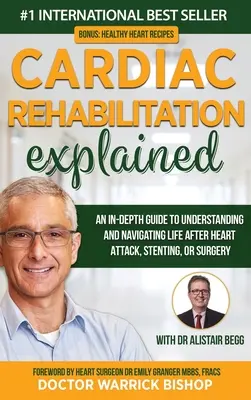 Cardiac Rehabilitation Explained: Un ghid aprofundat pentru înțelegerea și navigarea în viață după un atac de cord, stenting sau intervenție chirurgicală - Cardiac Rehabilitation Explained: An in-Depth Guide to Understanding and Navigating Life after Heart Attack, Stenting, or Surgery
