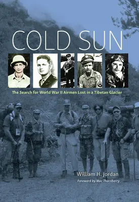 Soarele rece: Căutarea aviatorilor celui de-al Doilea Război Mondial pierduți într-un ghețar tibetan - Cold Sun: The Search for World War II Airmen Lost in a Tibetan Glacier