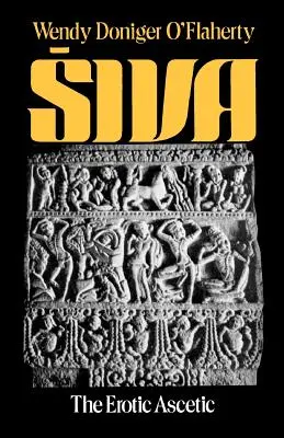 Siva: Asceticul erotic - Siva: The Erotic Ascetic