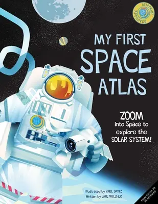 Primul meu atlas spațial: Zoom în spațiu pentru a explora sistemul solar și dincolo de el (Space Books for Kids, Space Reference Book) - My First Space Atlas: Zoom Into Space to Explore the Solar System and Beyond (Space Books for Kids, Space Reference Book)