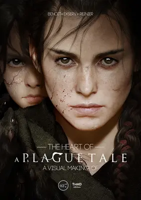 Inima unei povești despre ciumă: Un Making-Of vizual - The Heart of a Plague Tale: A Visual Making-Of