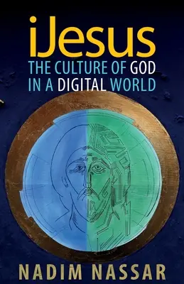 iJesus: Cultura lui Dumnezeu într-o lume digitală - iJesus: The Culture of God in a Digital World