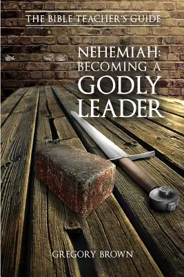Neemia: Devenirea unui lider evlavios - Nehemiah: Becoming a Godly Leader