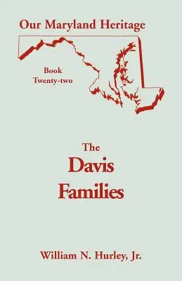 Moștenirea noastră din Maryland, Cartea 22: Familiile Davis - Our Maryland Heritage, Book 22: The Davis Families
