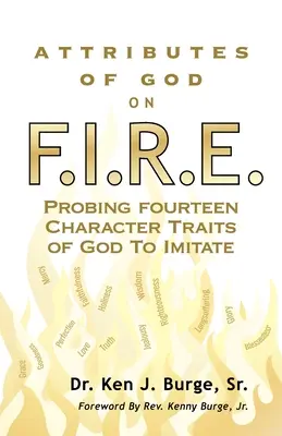 Atributele lui Dumnezeu pe F.I.R.E.: Cercetarea a paisprezece trăsături de caracter ale lui Dumnezeu de imitat - Attributes of God on F.I.R.E.: Probing Fourteen Character Traits of God To Imitate