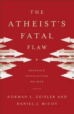 Defectul fatal al ateului: Expunerea convingerilor contradictorii - The Atheist's Fatal Flaw: Exposing Conflicting Beliefs