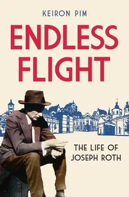 Zbor fără sfârșit: Viața lui Joseph Roth - Endless Flight: The Life of Joseph Roth