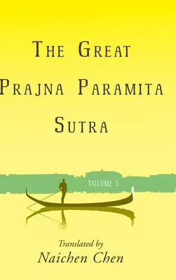Marea Prajna Paramita Sutra, volumul 5 - The Great Prajna Paramita Sutra, Volume 5