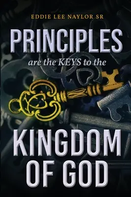 Principiile sunt cheile către Împărăția lui Dumnezeu - Principles Are The Keys To The Kingdom Of God