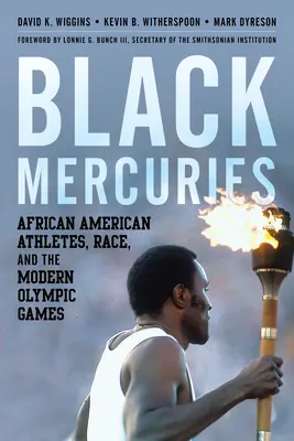 Black Mercuries: Atleții afro-americani, rasa și Jocurile Olimpice moderne - Black Mercuries: African American Athletes, Race, and the Modern Olympic Games