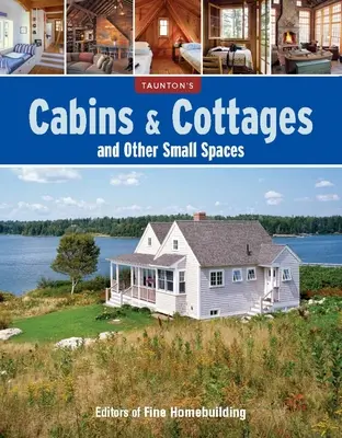 Cabane și cabane și alte spații mici - Cabins & Cottages and Other Small Spaces