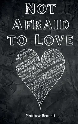 Nu te teme să iubești - Not Afraid to Love