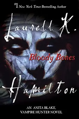 Oase însângerate: Un roman despre Anita Blake, vânătoarea de vampiri - Bloody Bones: An Anita Blake, Vampire Hunter Novel