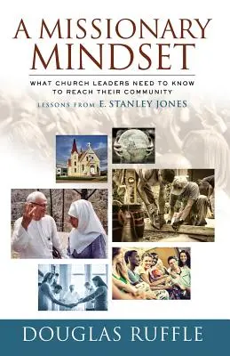 O mentalitate misionară: Ce trebuie să știe liderii bisericii pentru a ajunge la comunitățile lor - A Missionary Mindset: What Church Leaders Need to Know to Reach Their Communities