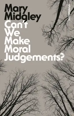 Nu putem emite judecăți morale? - Can't We Make Moral Judgements?
