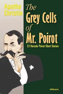 Celulele gri ale domnului Poirot: 23 de povestiri scurte Hercule Poirot - The Grey Cells of Mr. Poirot: 23 Hercule Poirot Short Stories