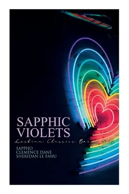 Violetele safice: Lesbian Classics Boxed Set: Sappho, Regiment de femei, Doamna Dalloway & Carmilla - Sapphic Violets: Lesbian Classics Boxed Set: Sappho, Regiment of Women, Mrs. Dalloway & Carmilla