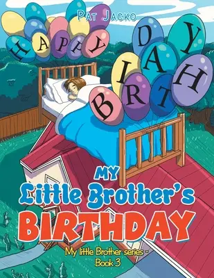 Ziua de naștere a fratelui meu mai mic: My Little Brother Series - Cartea 3 - My Little Brother's Birthday: My Little Brother Series - Book 3