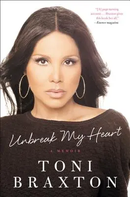 Dăruiește-mi inima: A Memoir - Unbreak My Heart: A Memoir