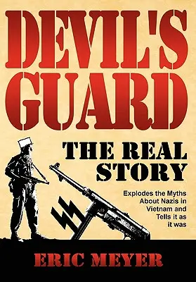 Garda Diavolului: Povestea reală - Devil's Guard: The Real Story