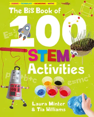 Marea carte a 100 de activități Stem: Știință Tehnologie Inginerie Matematică - The Big Book of 100 Stem Activities: Science Technology Engineering Math