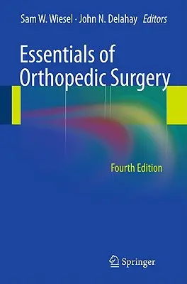 Esențial în chirurgia ortopedică - Essentials of Orthopedic Surgery