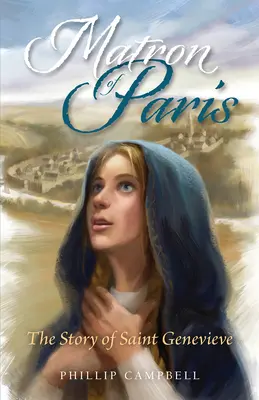 Matroana din Paris: Povestea Sfintei Genevieve - Matron of Paris: The Story of Saint Genevieve