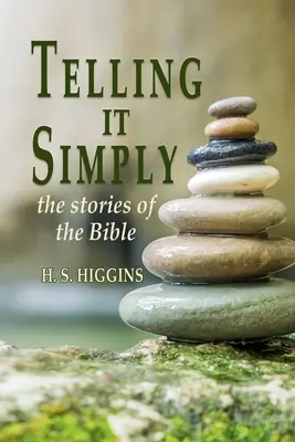 Telling it simply - poveștile Bibliei: Poveștile Bibliei - Telling it simply - the stories of the Bible: The stories of the Bible
