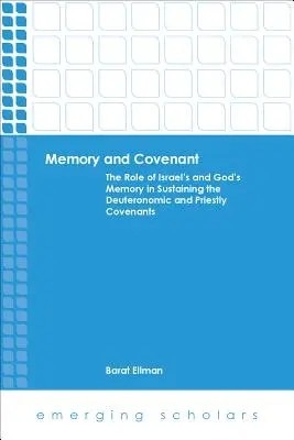 Memorie și legământ: Rolul memoriei lui Israel și a lui Dumnezeu în susținerea legămintelor deuteronomice și preoțești - Memory and Covenant: The Role of Israel's and God's Memory in Sustaining the Deuteronomic and Priestly Covenants