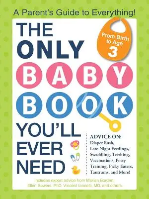 Singura carte pentru copii de care veți avea nevoie vreodată: A Parent's Guide to Everything! - The Only Baby Book You'll Ever Need: A Parent's Guide to Everything!