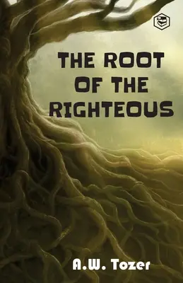 Rădăcina celor drepți - The Root of the Righteous