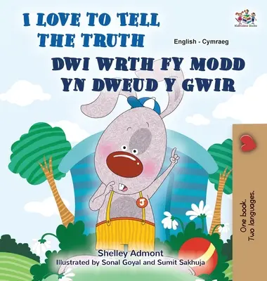 Iubesc să spun adevărul (carte bilingvă engleză galeză pentru copii) - I Love to Tell the Truth (English Welsh Bilingual Book for Kids)