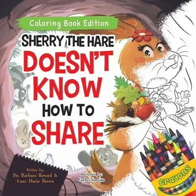Sherry iepurele nu știe cum să împartă: Ediție carte de colorat - Sherry the Hare Doesn't Know How to Share: Coloring Book Edition