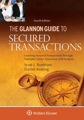 Glannon Guide to Secured Transactions (Ghidul Glannon privind tranzacțiile securizate): Learning Secured Transactions Through Multiple-Choice Questions and Analysis (Învățarea tranzacțiilor securizate prin întrebări cu răspunsuri multiple și analiză) - Glannon Guide to Secured Transactions: Learning Secured Transactions Through Multiple-Choice Questions and Analysis
