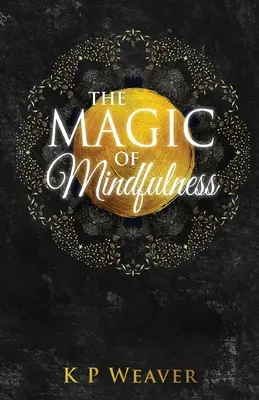 Magia atenției - The Magic of Mindfulness